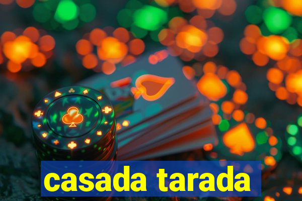 casada tarada